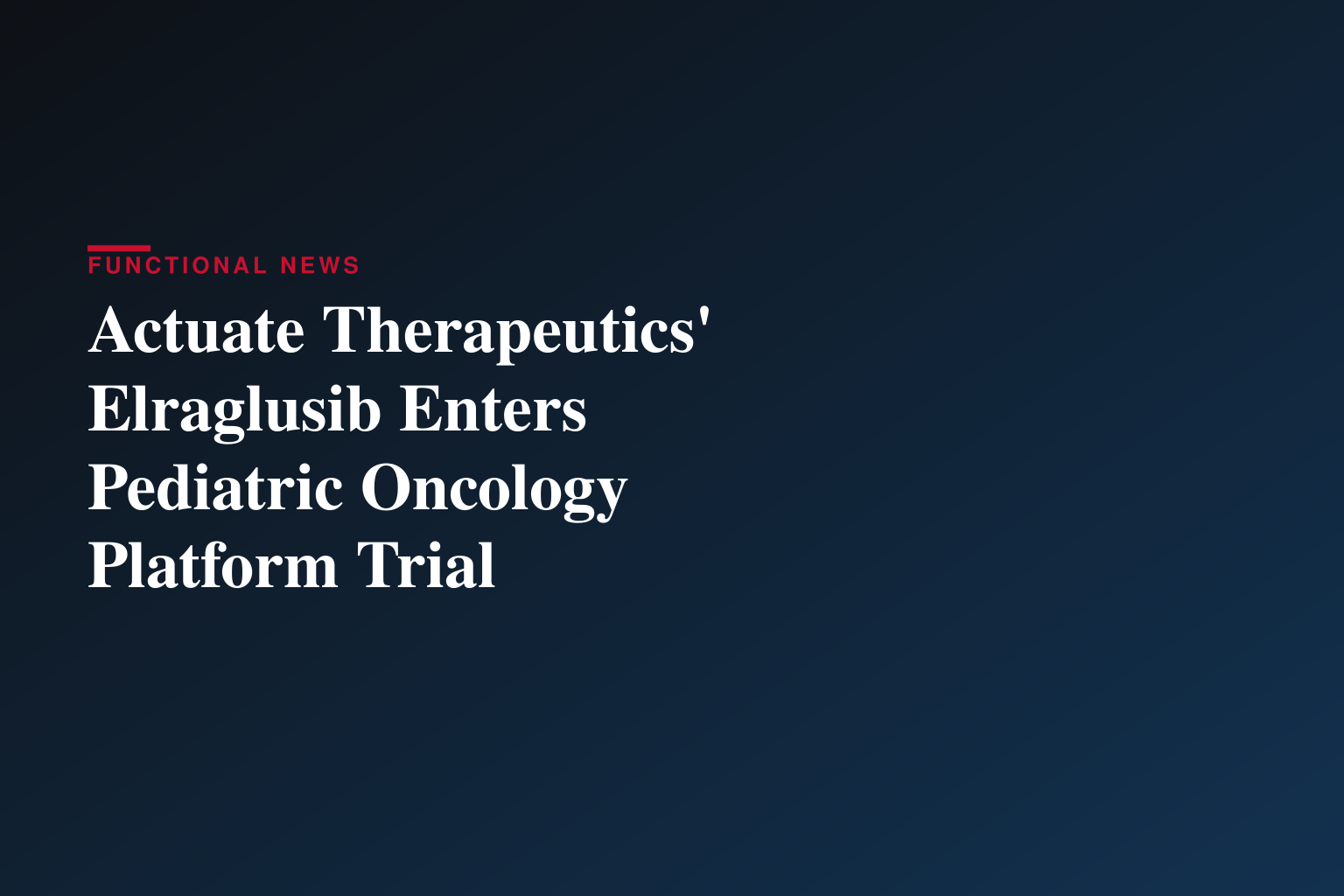 Actuate Therapeutics’ Elraglusib Selected for Evaluation in BEACON2 Trial for High-Risk Pediatric Neuroblastoma