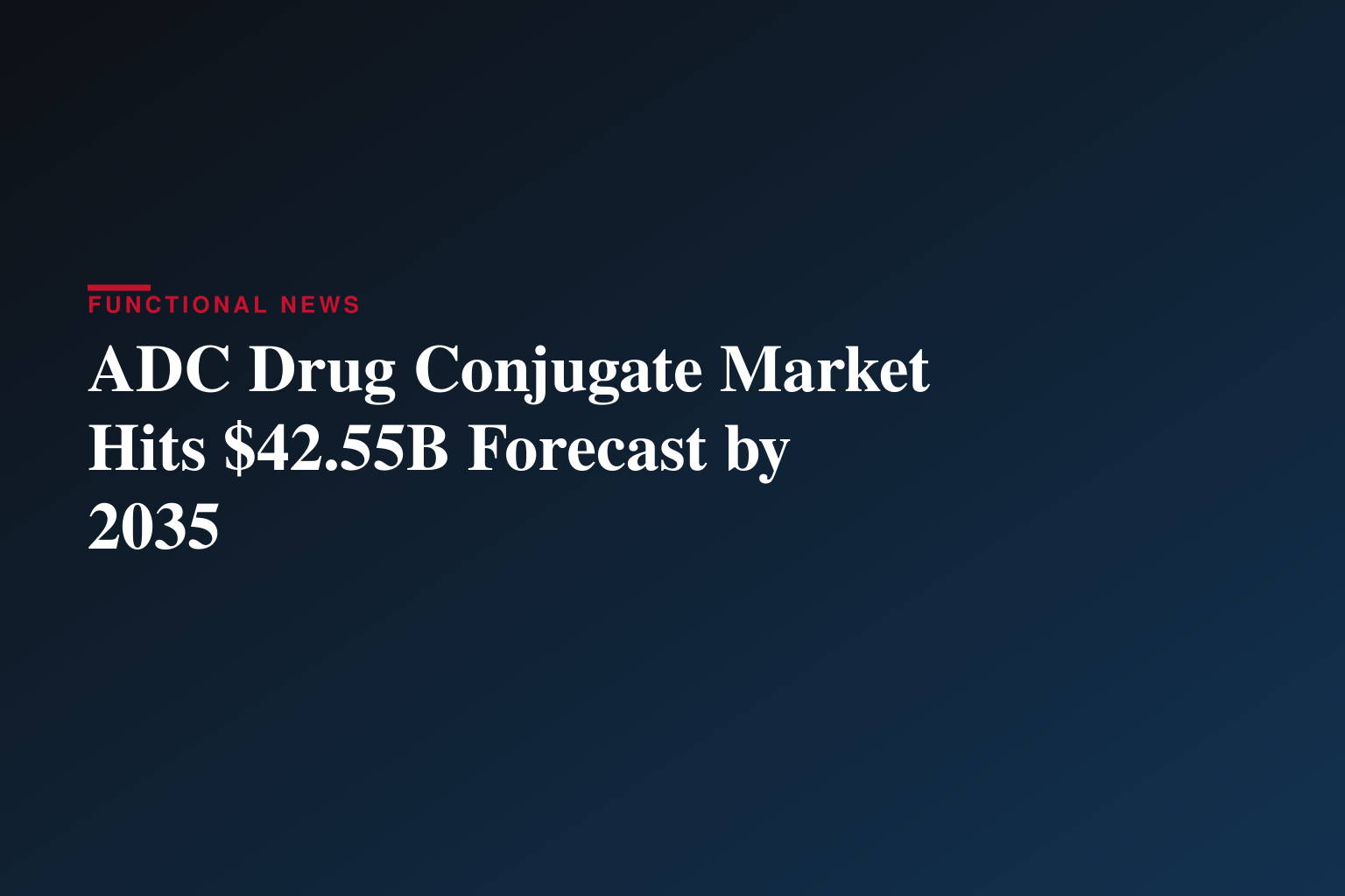 Next Generation Drug Conjugates Market Expected to Reach USD 42.55 Billion by 2035 | MarketsandMarkets™