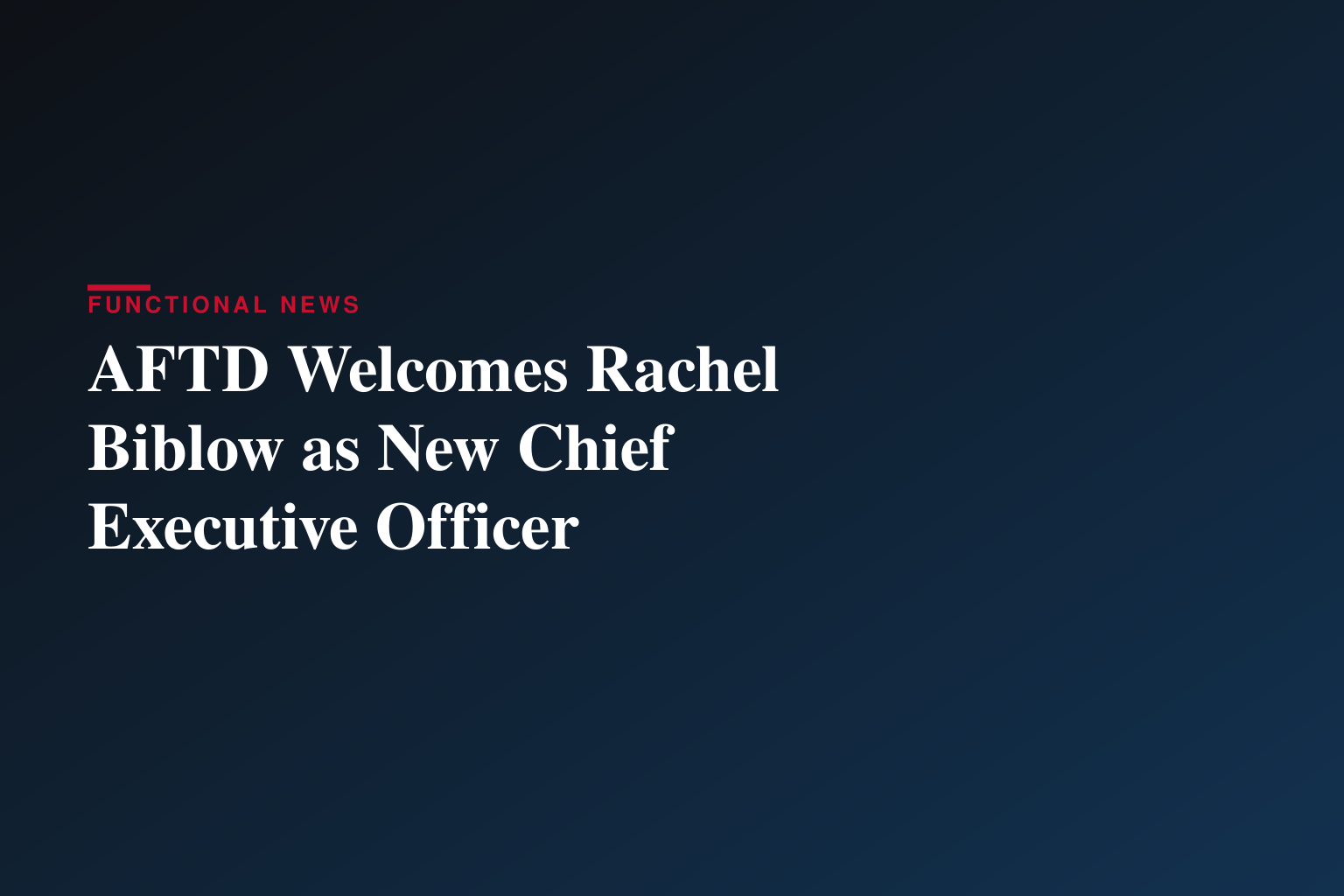 AFTD Welcomes Rachel Biblow as New Chief Executive Officer