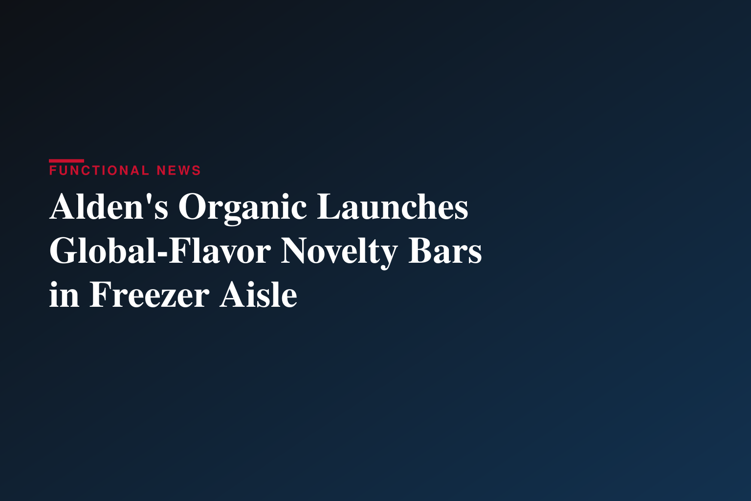 Alden's Organic Takes Taste Buds Around the World with New Global Delights Novelties