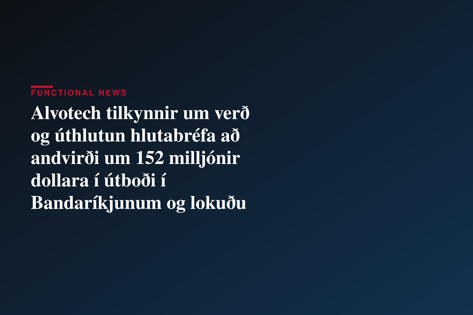 Alvotech tilkynnir um verð og úthlutun hlutabréfa að andvirði um 152 milljónir dollara í útboði í Bandaríkjunum og lokuðu útboði til fagfjárfesta á Evrópska efnahagssvæðinu