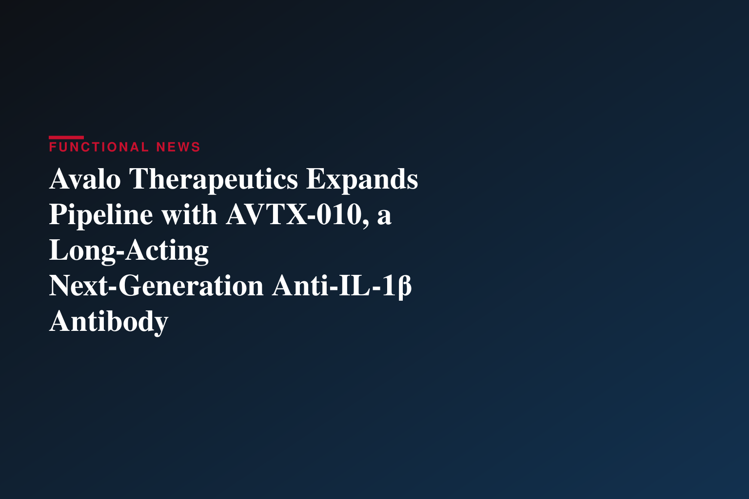 Avalo Therapeutics Expands Pipeline with AVTX-010, a Long-Acting Next-Generation Anti-IL-1β Antibody
