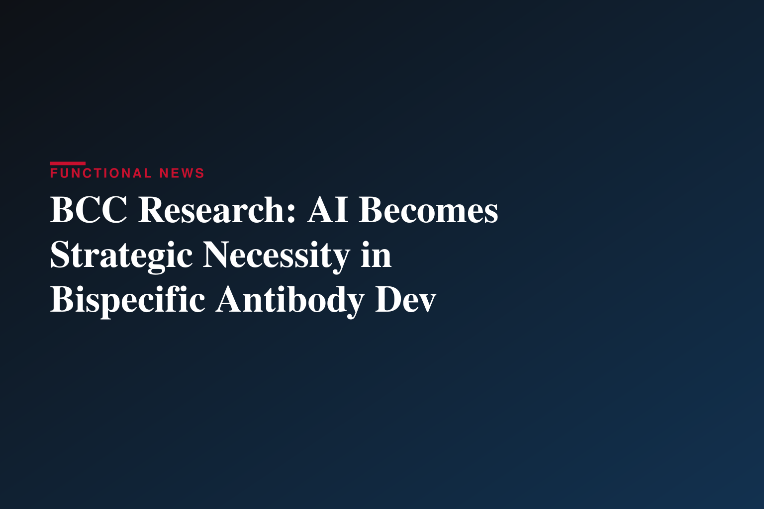 AI-Driven Bispecific Antibody Development Attracts $1+ Billion in Pharma Investments Amid Clinical Risk Mitigation Focus