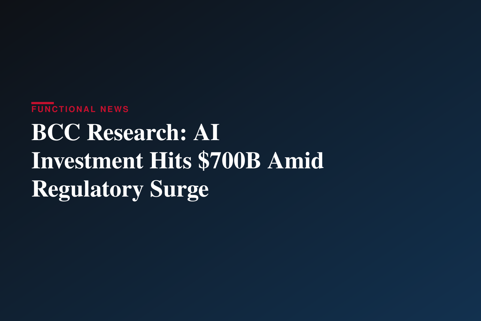 AI Investment Surge Reaches $700 Billion as Global Competition Intensifies, New BCC Research Analysis Reveals