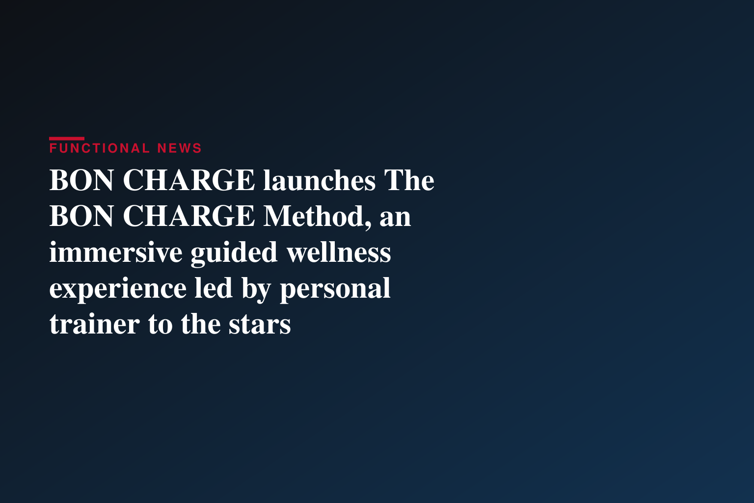 BON CHARGE launches The BON CHARGE Method, an immersive guided wellness experience led by personal trainer to the stars