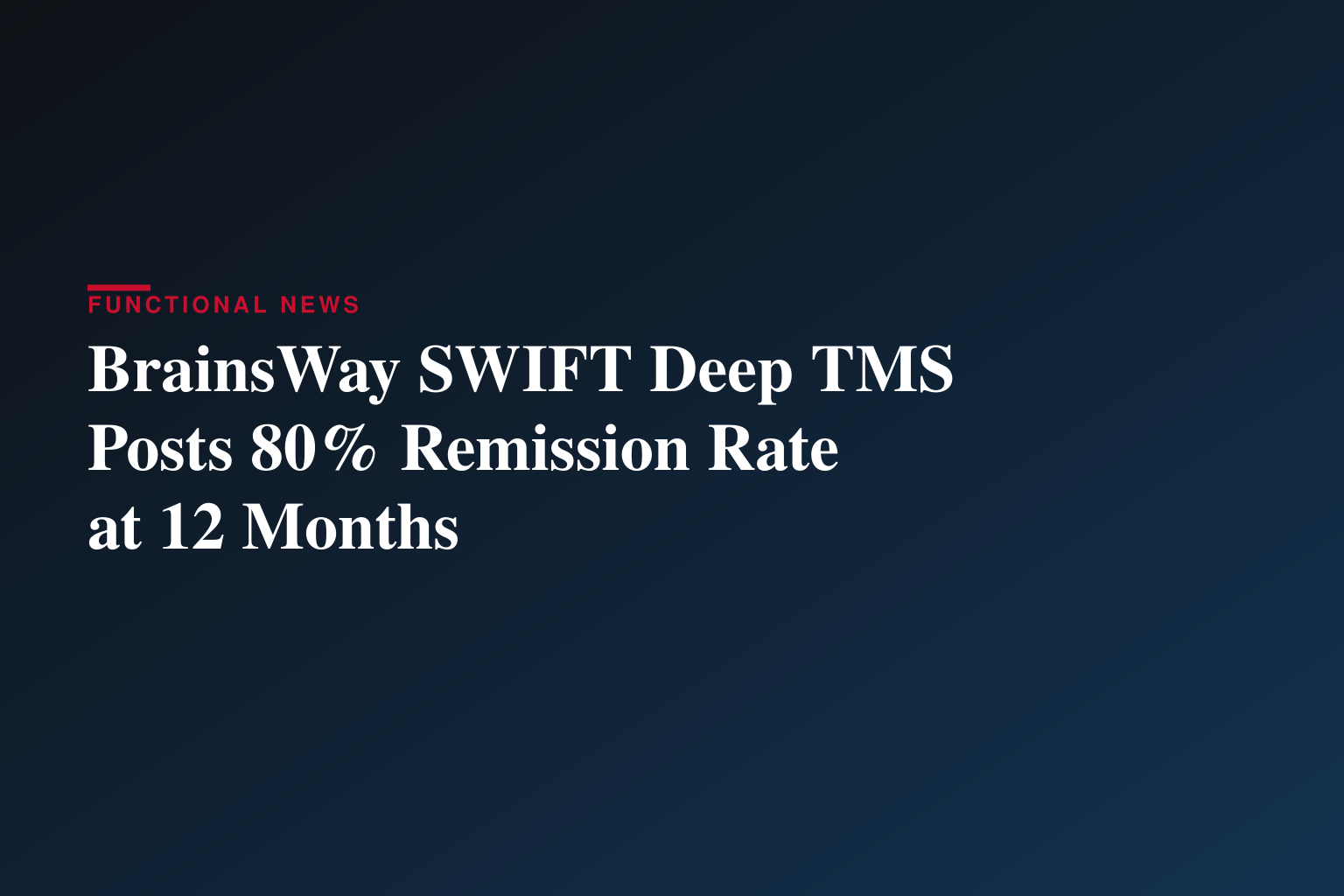 BrainsWay Presents First SWIFT™ Accelerated Deep TMS 12-Month Durability Data at Clinical TMS Society Annual Meeting