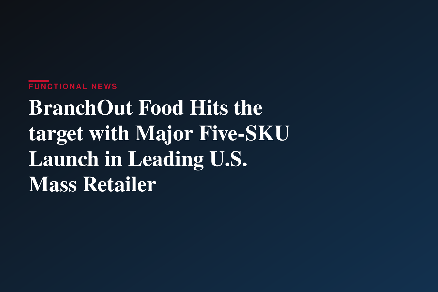 BranchOut Food Hits the target with Major Five-SKU Launch in Leading U.S. Mass Retailer