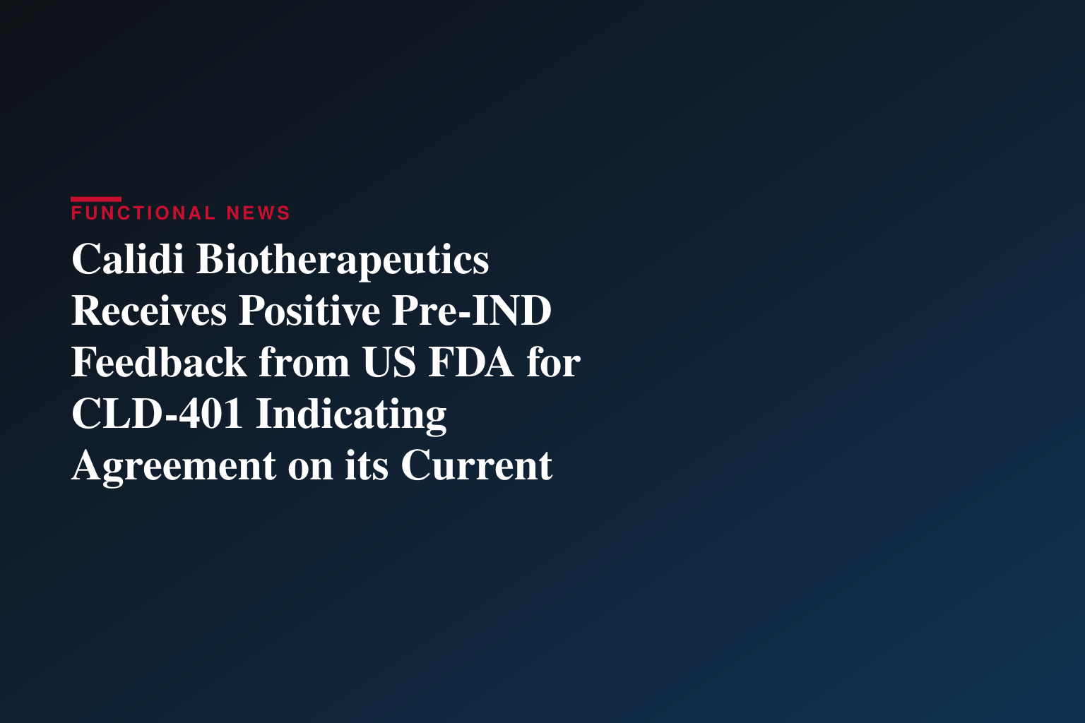 Calidi Biotherapeutics Receives Positive Pre-IND Feedback from US FDA for CLD-401 Indicating Agreement on its Current Development Strategy as it Advances Towards a First-in-Human Study