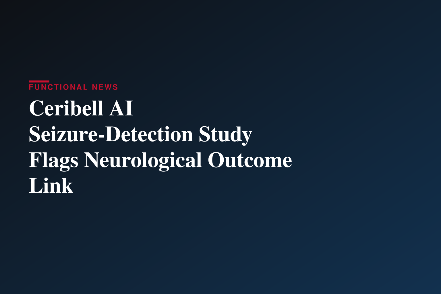 Ceribell Announces New Critical Care Medicine Publication Reinforcing Link Between Seizure Burden Measured by Clarity AI Algorithm and Neurological Outcomes