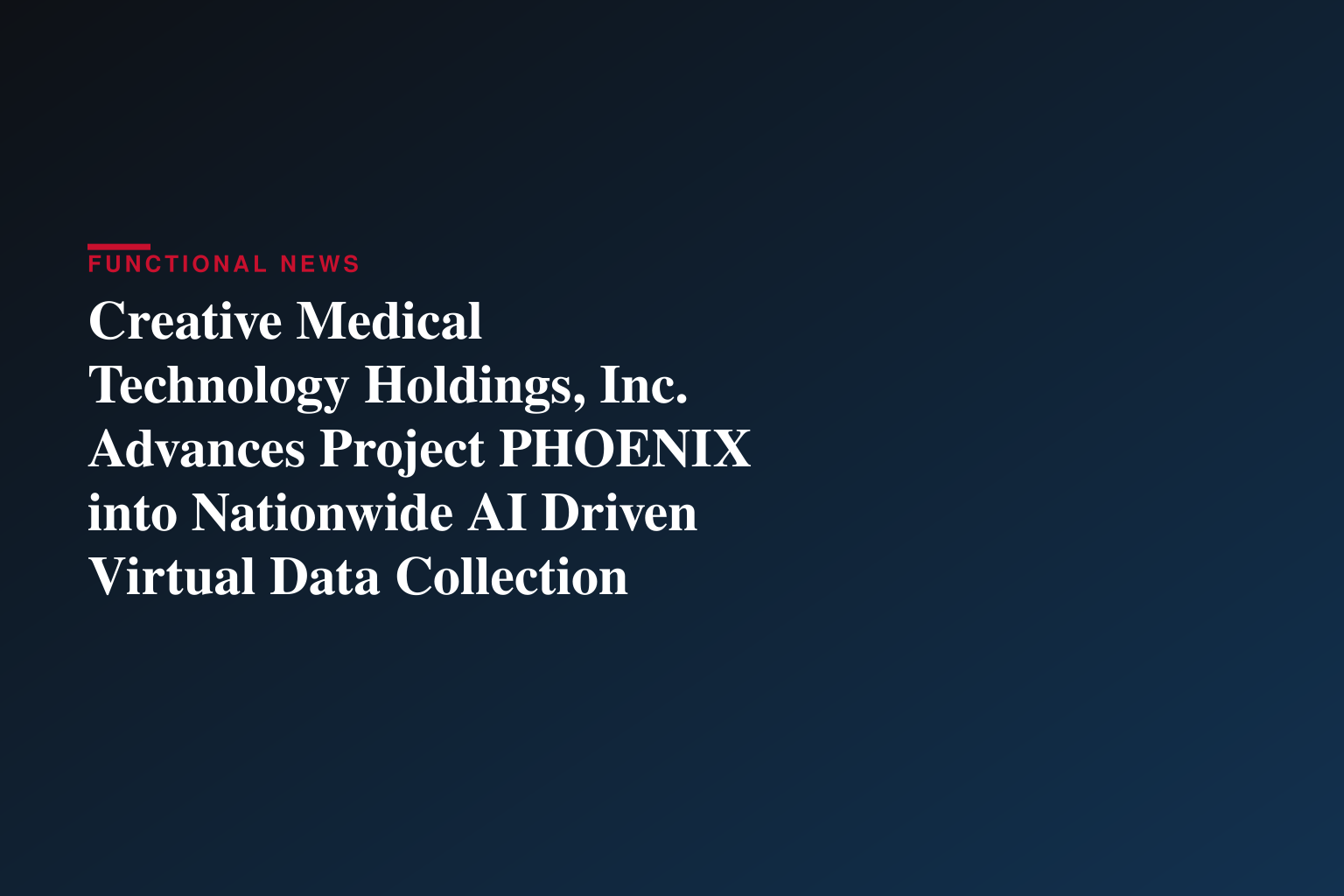 Creative Medical Technology Holdings, Inc. Advances Project PHOENIX into Nationwide AI Driven Virtual Data Collection Phase for U.S. Veterans Exposed to Burn Pits and Toxic Hazards