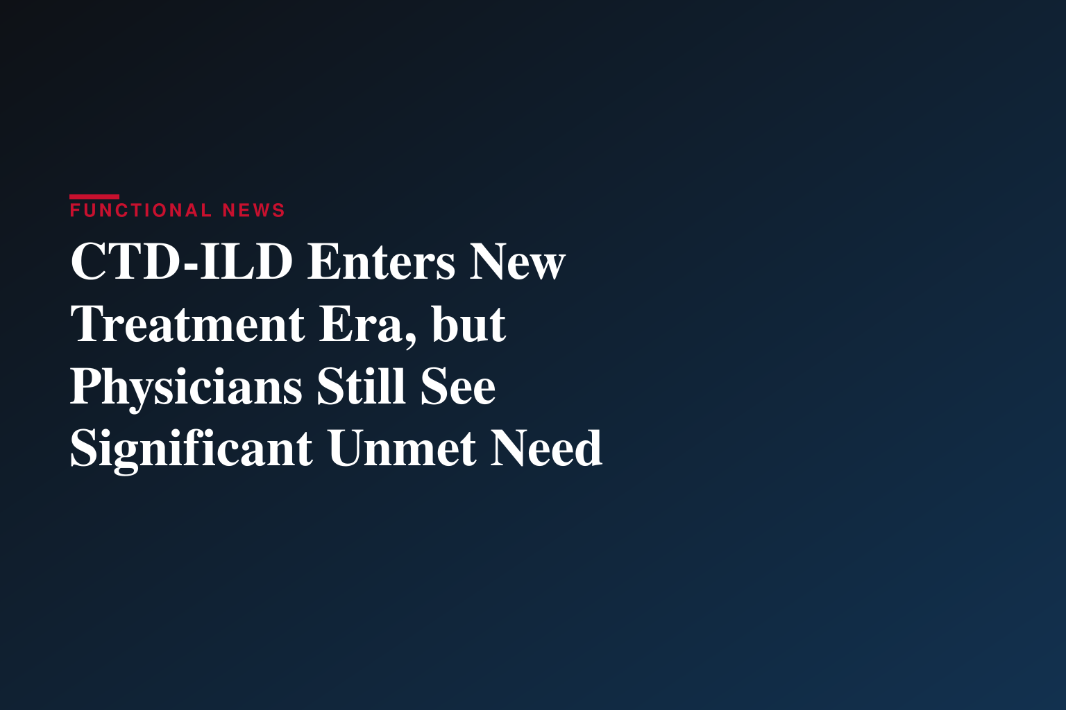CTD-ILD Enters New Treatment Era, but Physicians Still See Significant Unmet Need
