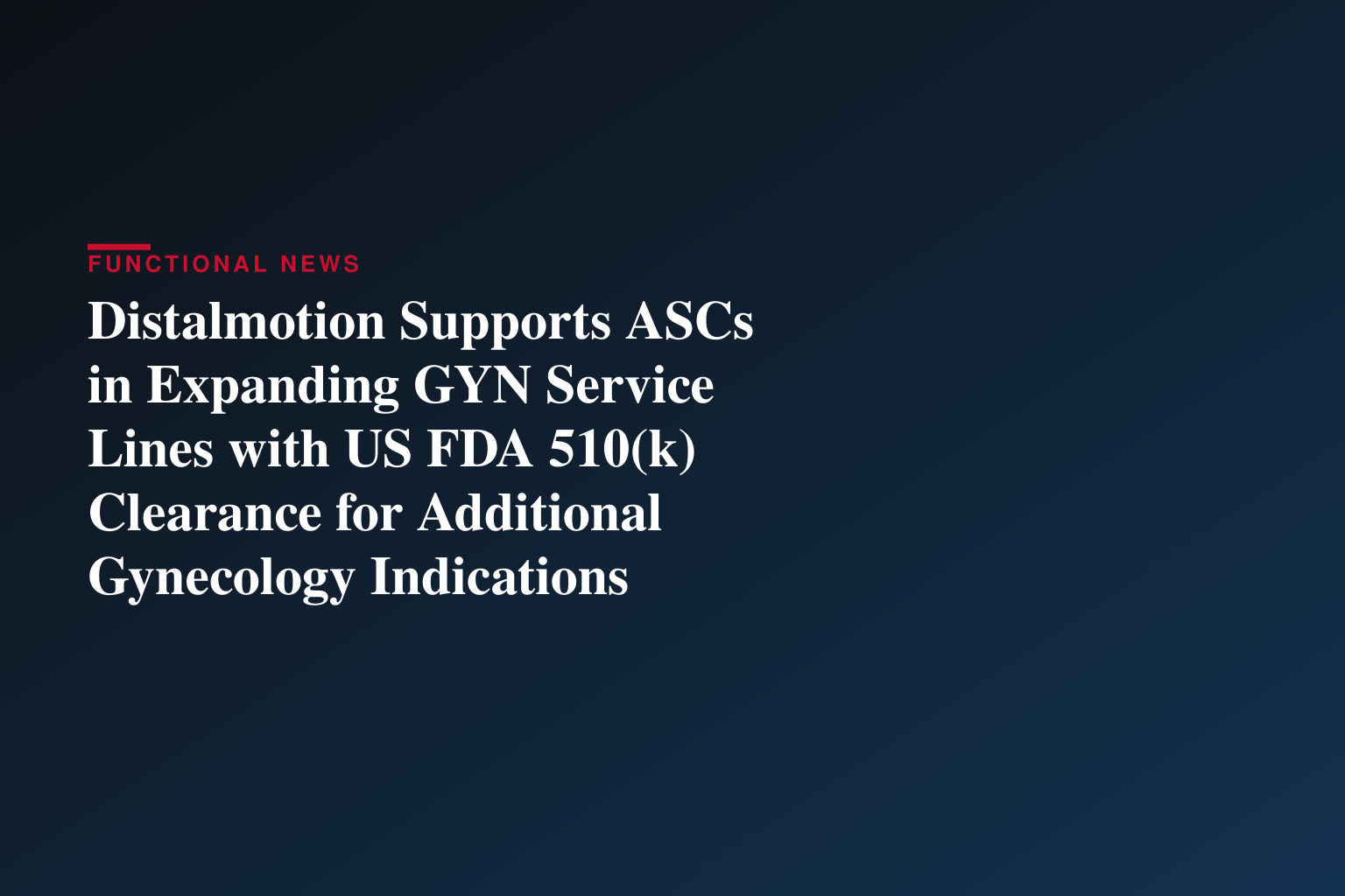 Distalmotion Supports ASCs in Expanding GYN Service Lines with US FDA 510(k) Clearance for Additional Gynecology Indications