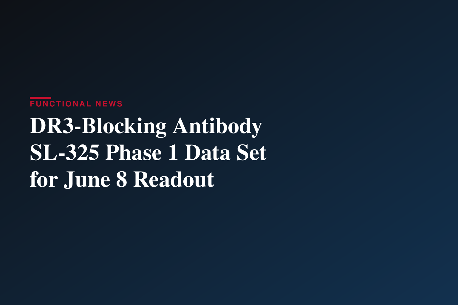 Shattuck Labs to Host Investor Call and Webcast on Phase 1 Clinical Data of SL-325, a Potentially First-in-Class DR3 Blocking Antibody, and Pipeline Update on June 8