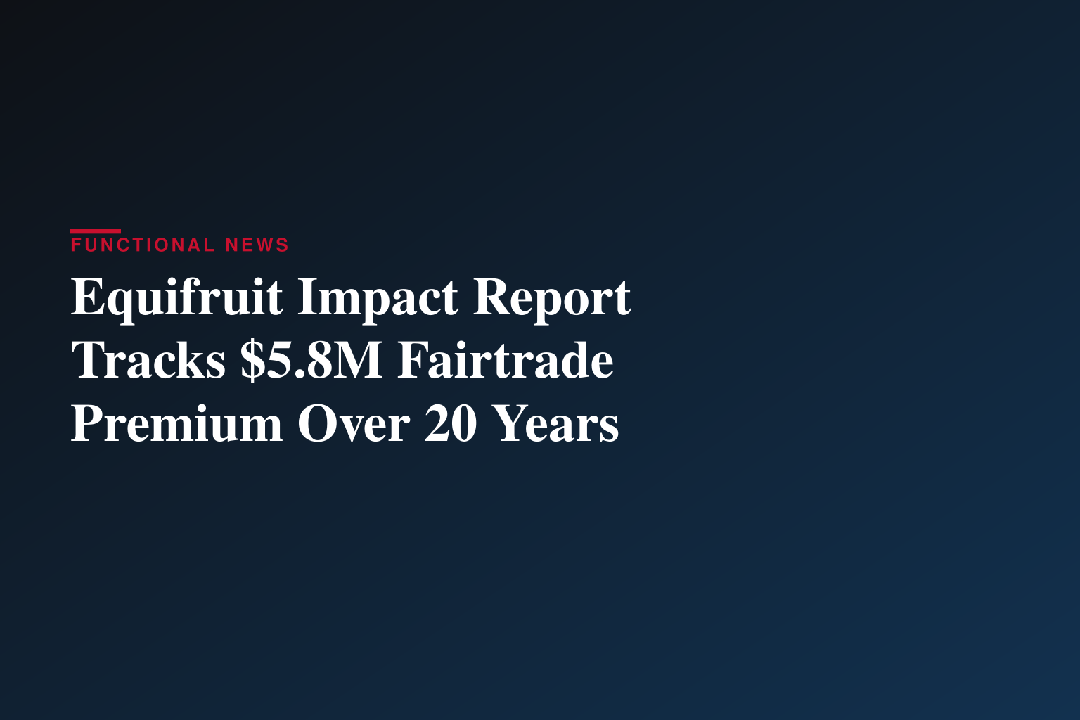 $5.8 Million and Counting: Equifruit Celebrates 20 Years of Fairtrade Bananas with First-Ever Impact Report
