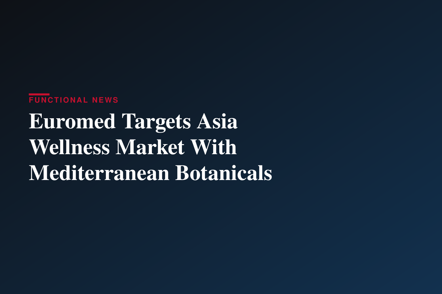 Euromed Targets Asia Wellness Market With Mediterranean Botanicals