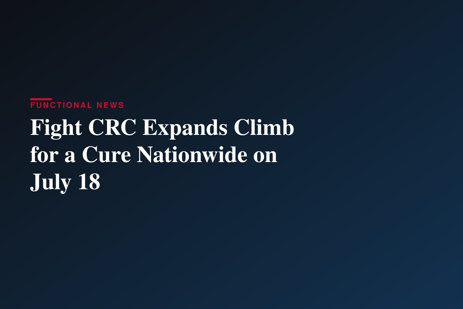 Climb for a Cure Goes Nationwide: Fight CRC Invites Supporters Across the Country to Join the July 18 Climb From Anywhere