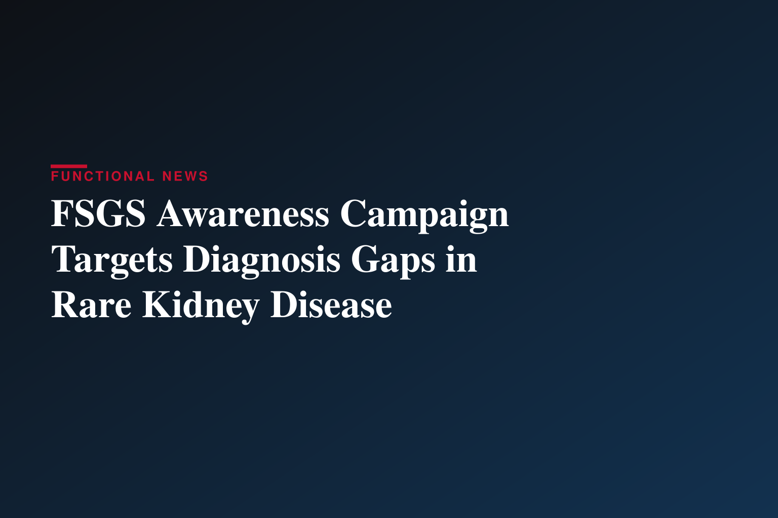 American Kidney Fund Launches Educational Campaign to Increase Awareness and Knowledge of FSGS