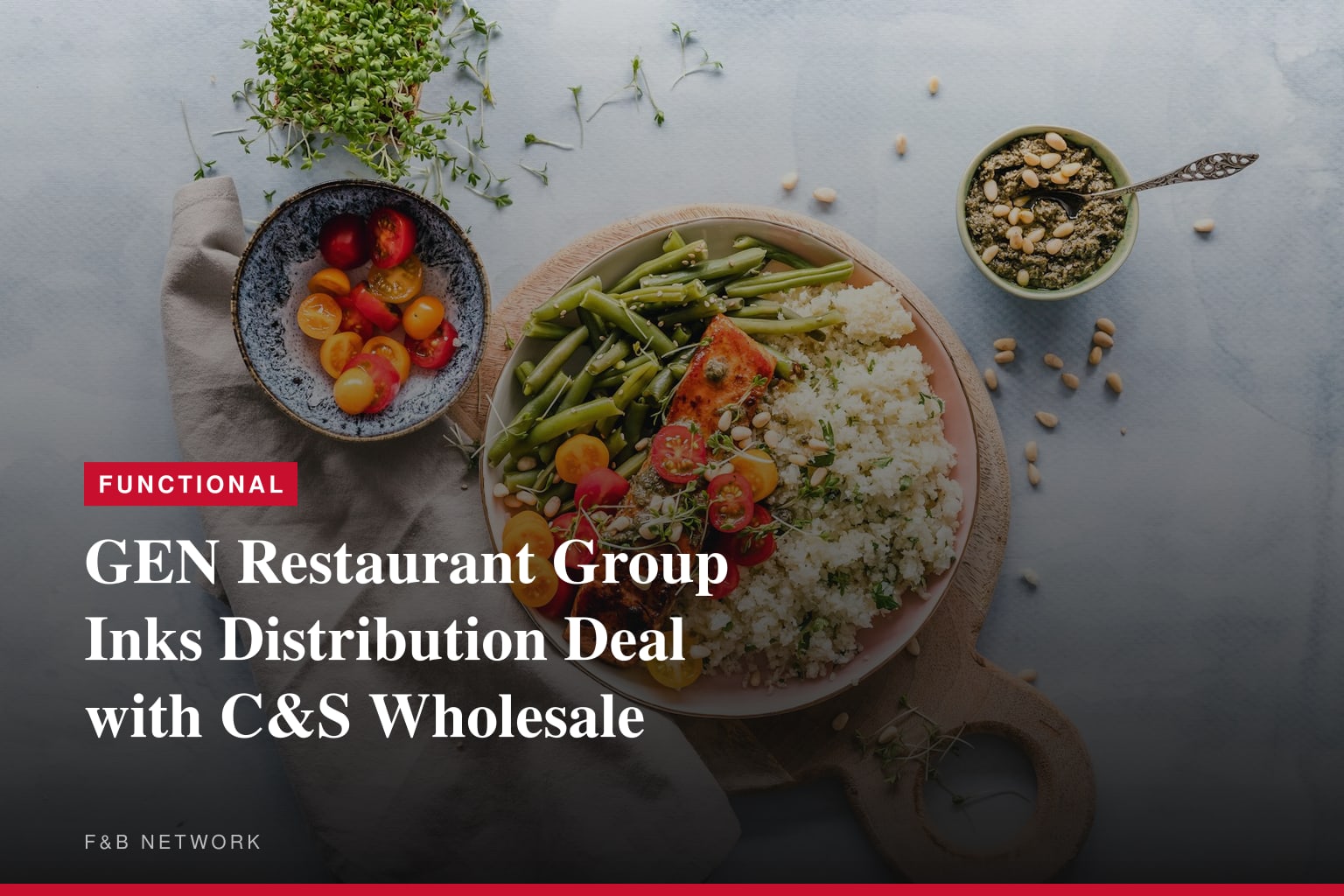 GEN Restaurant Group Signs Distribution Agreement with C&S Wholesale Grocers