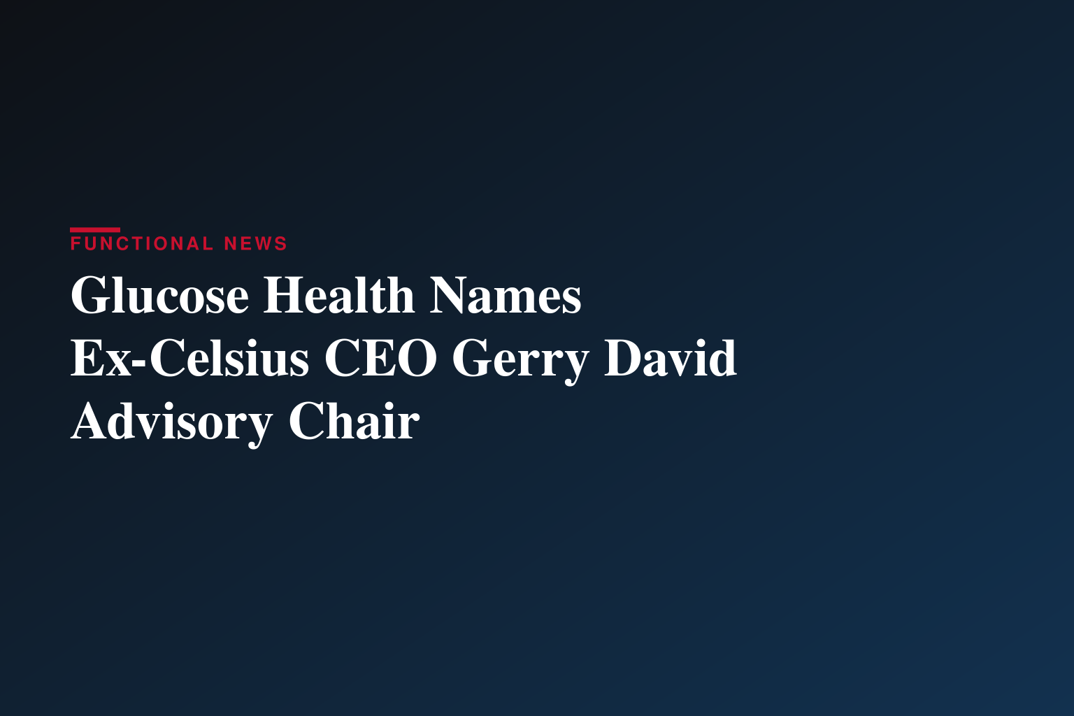 Glucose Health, Inc. (GLUC) Appoints Gerry David as Chairman of Strategic Advisory Board of Directors
