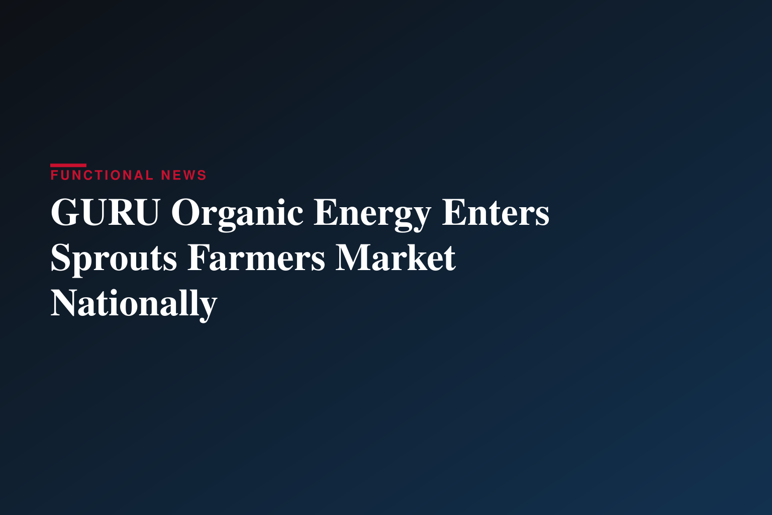 GURU Organic Energy élargit sa présence aux États-Unis avec son arrivée chez Sprouts Farmers Market