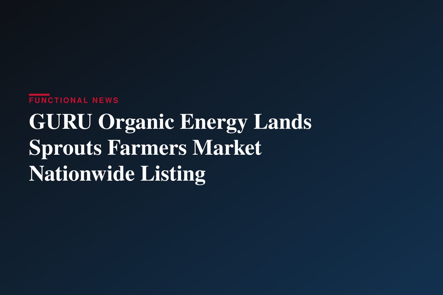 GURU Organic Energy Expands Nationwide Reach with Sprouts Farmers Market Listing