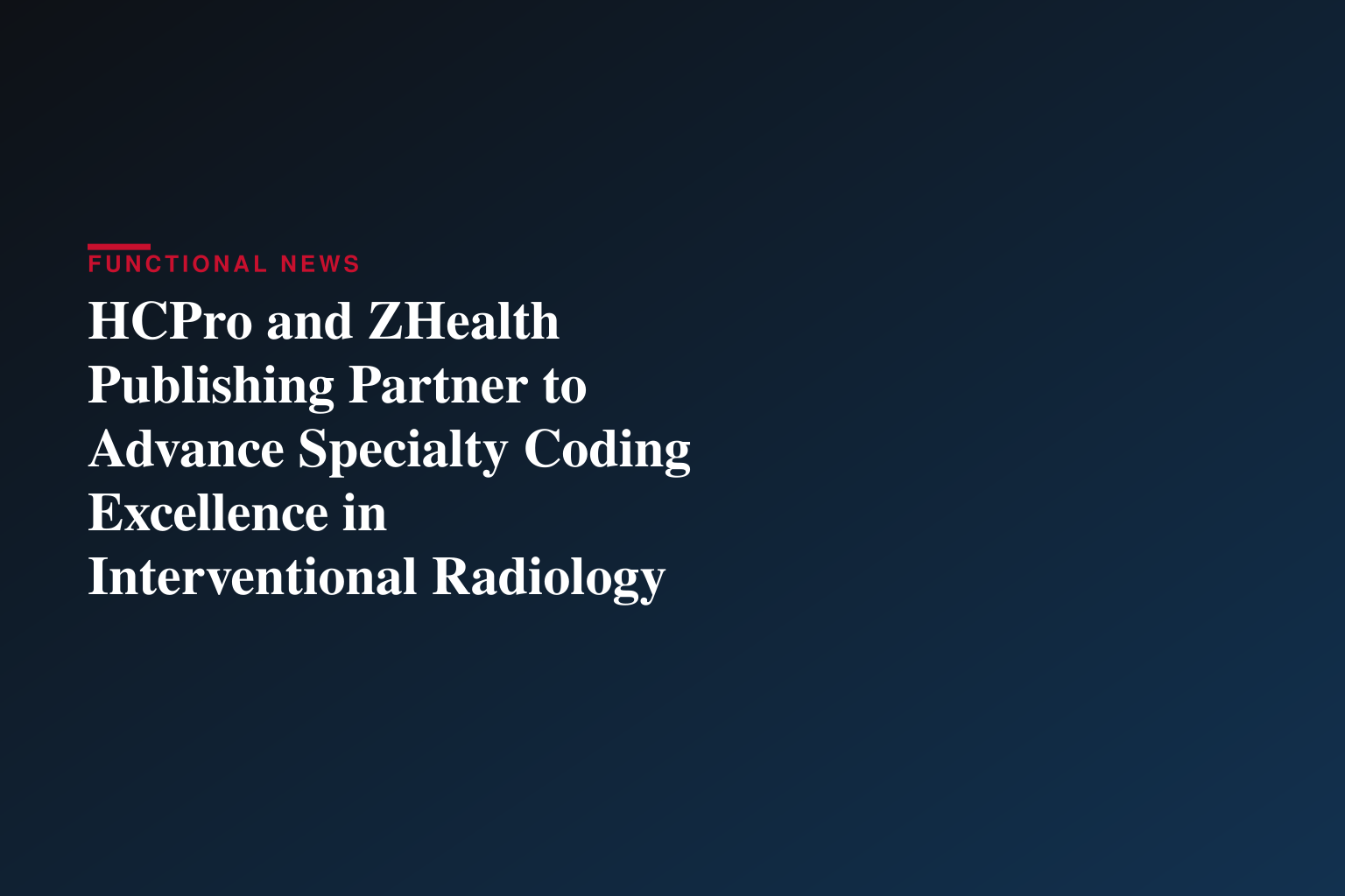 HCPro and ZHealth Publishing Partner to Advance Specialty Coding Excellence in Interventional Radiology and Cardiovascular Services