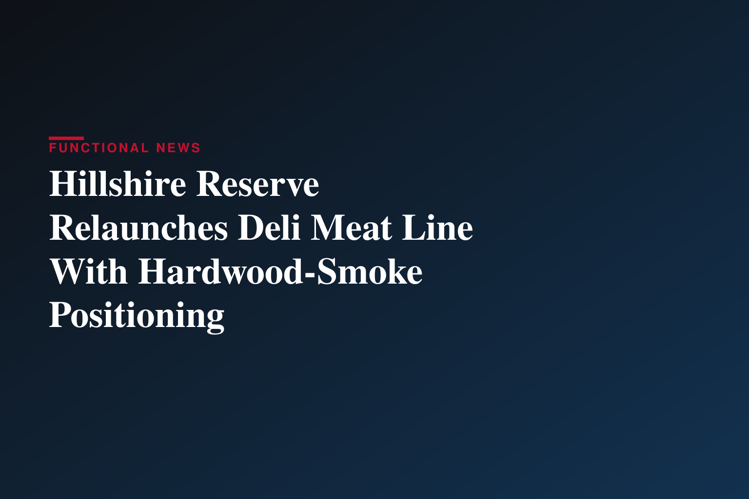 Hillshire Reserve™ Brand Redefines Lunchmeat for More Versatile, Elevated Everyday Eating