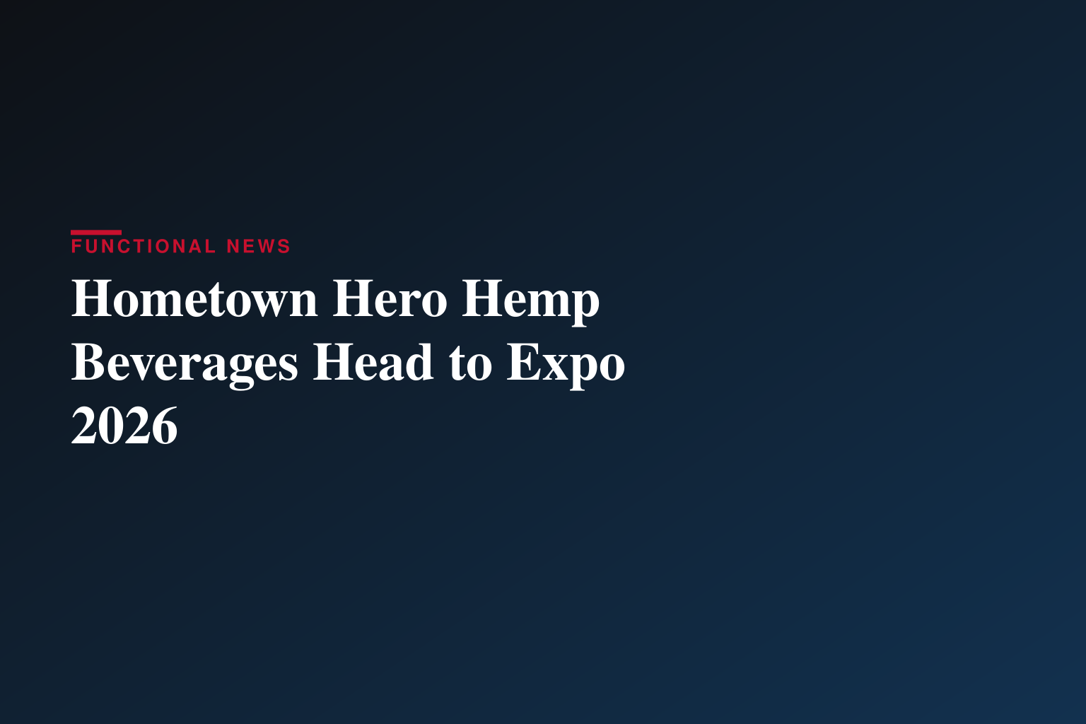 Hometown Hero to Showcase Award-Winning Cannabis Beverages at Hemp Beverage Expo 2026