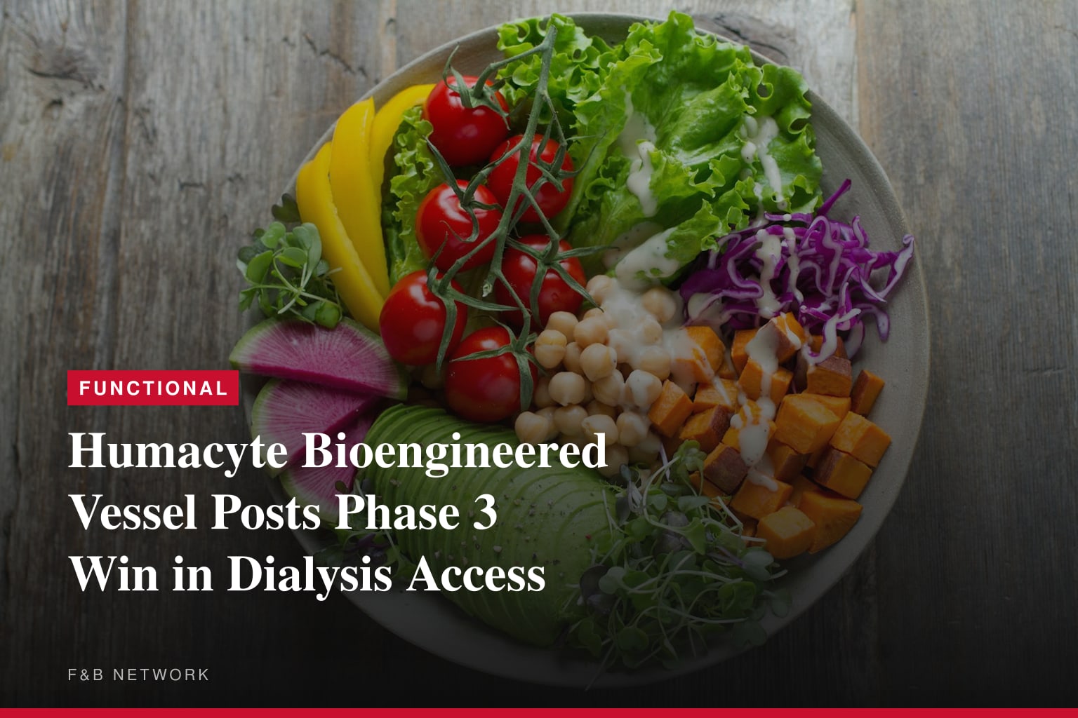 Humacyte's Bioengineered Blood Vessel Outperforms the Standard of Care for Women on Dialysis in Phase 3 Results Presented at the Society for Vascular Surgery Vascular Annual Meeting