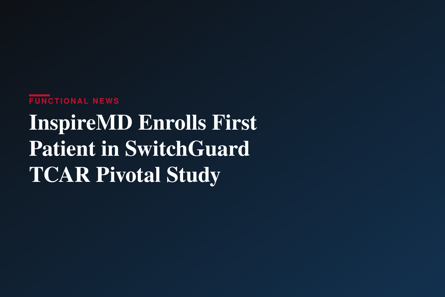 InspireMD Announces First Patient Enrolled in the CGUARDIANS III Pivotal Study of the SwitchGuard Neuro Protection System for Use in TCAR Procedures