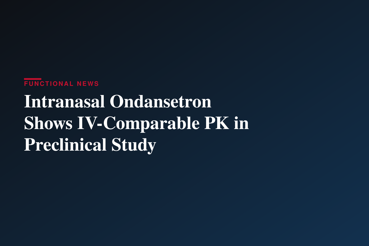 Nasus Pharma Announces Positive Results from Preclinical Pharmacokinetic and Safety Study of Intranasal Ondansetron (NS003) 