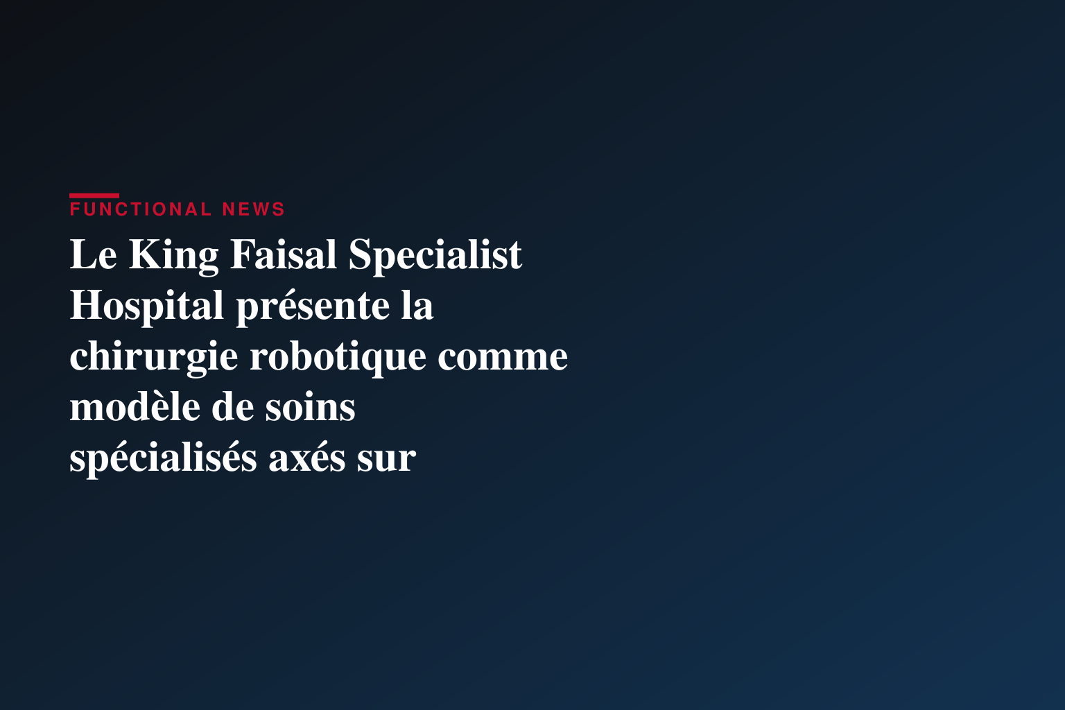 Le King Faisal Specialist Hospital présente la chirurgie robotique comme modèle de soins spécialisés axés sur l’innovation lors du congrès HLTH Europe 2026