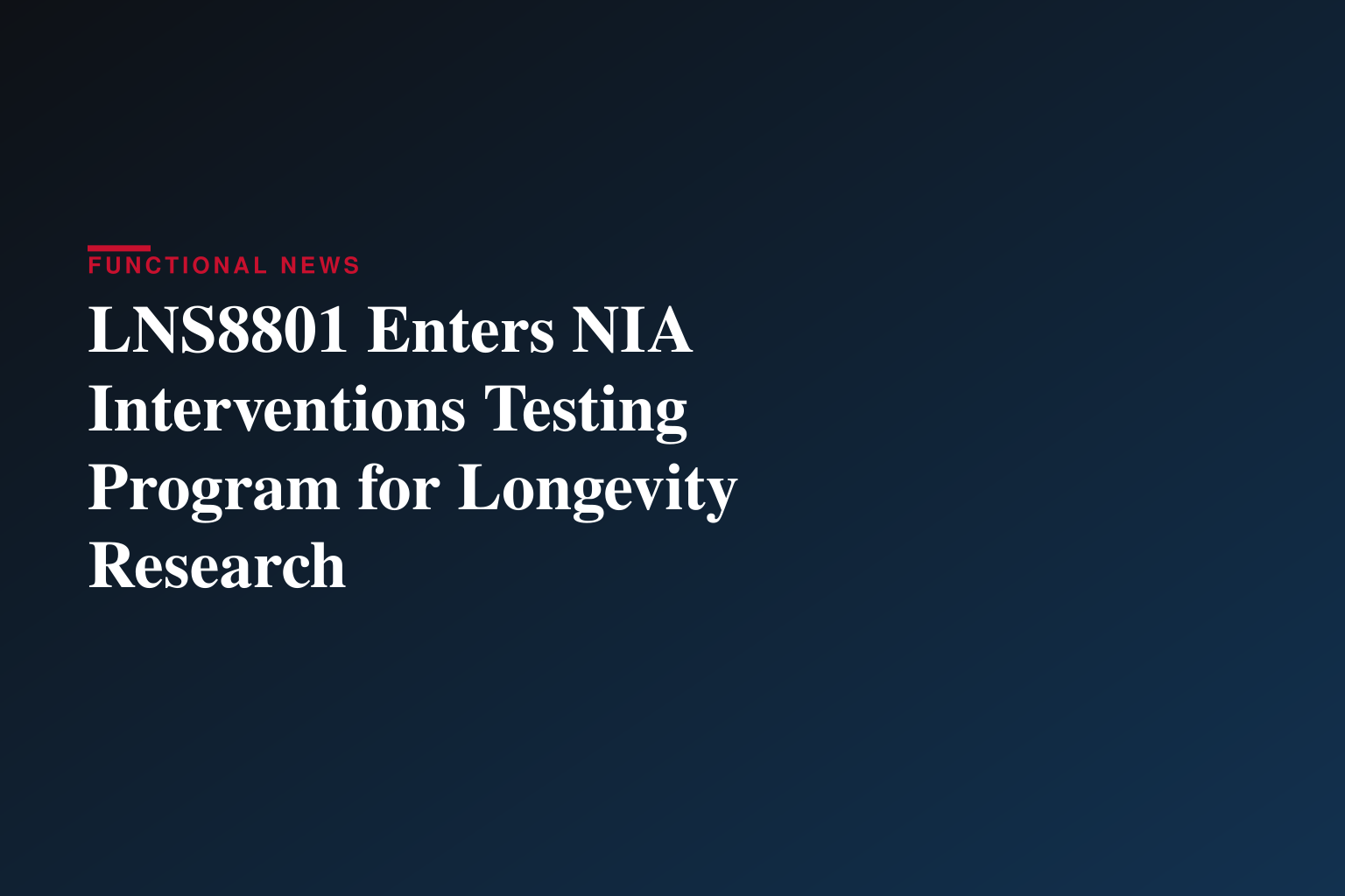 Linnaeus Therapeutics Announces Selection of LNS8801 into the National Institute on Aging Interventions Testing Program