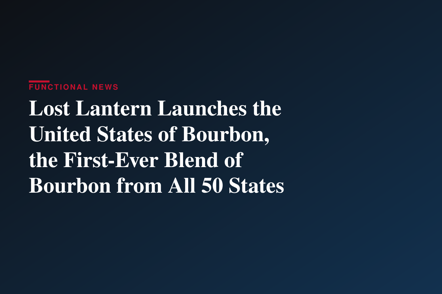 Lost Lantern Launches the United States of Bourbon, the First-Ever Blend of Bourbon from All 50 States