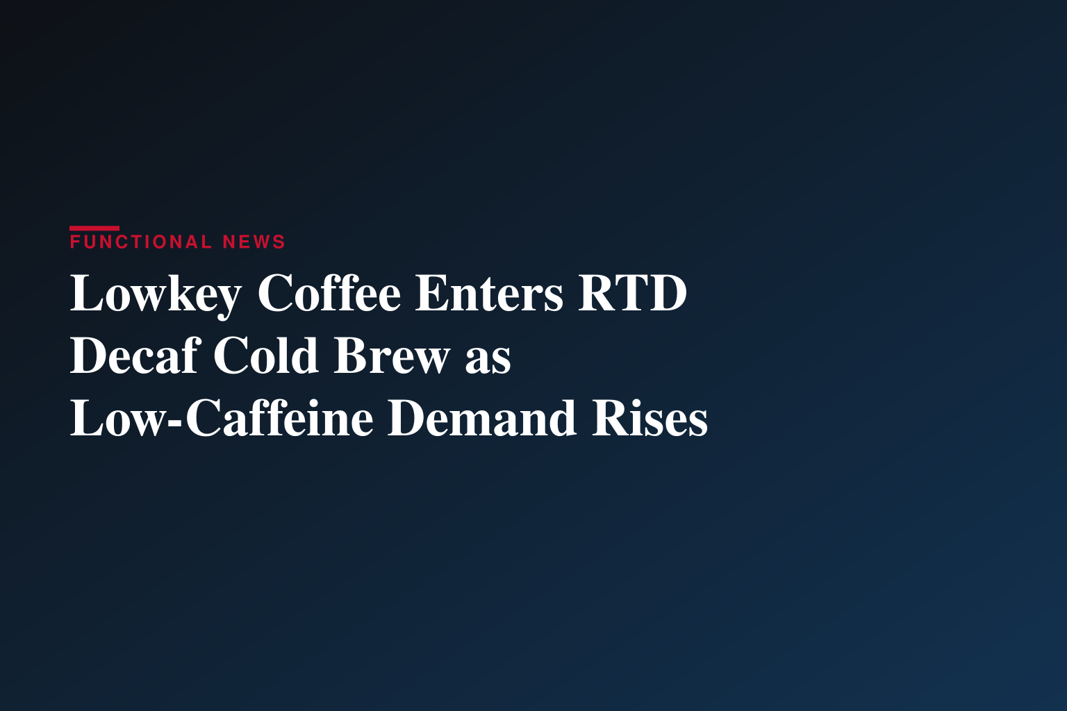 Lowkey Coffee Launches Premium Ready-To-Drink Decaf Cold Brew