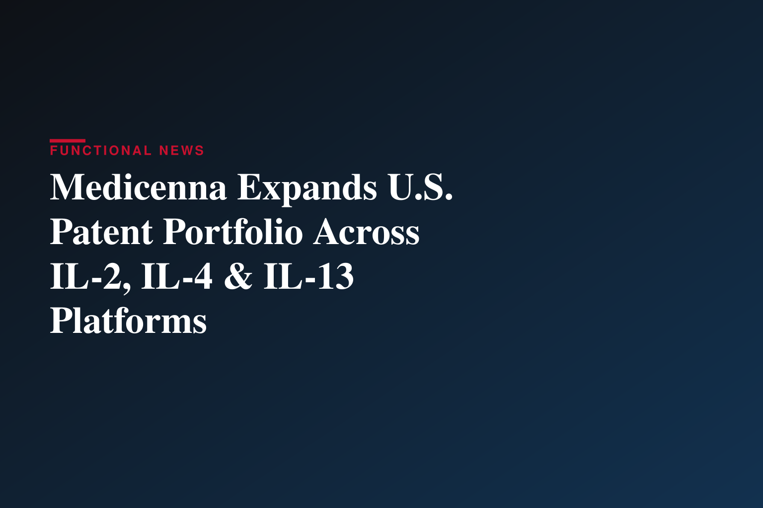 Medicenna Strengthens U.S. Patent Estate with Newly Issued and Allowed Patents Across its IL-2, IL-4 and IL-13 Superkine Platforms