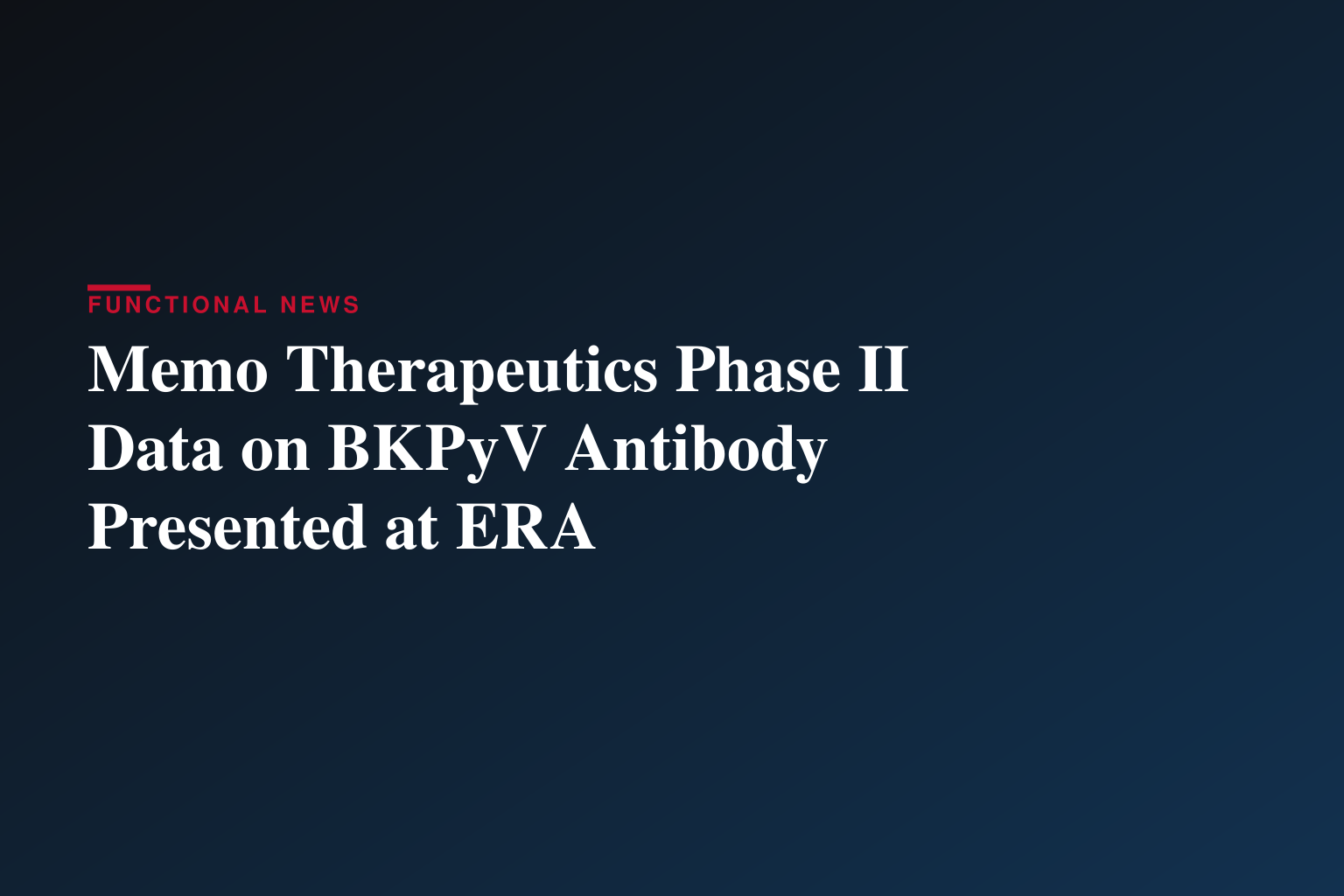 Memo Therapeutics AG Presents Further Analyses of the Phase II Trial Results of Potravitug for the Treatment of BKPyV Infection in Kidney Transplant Recipients in an Oral Presentation at the 63rd European Renal Association Congress