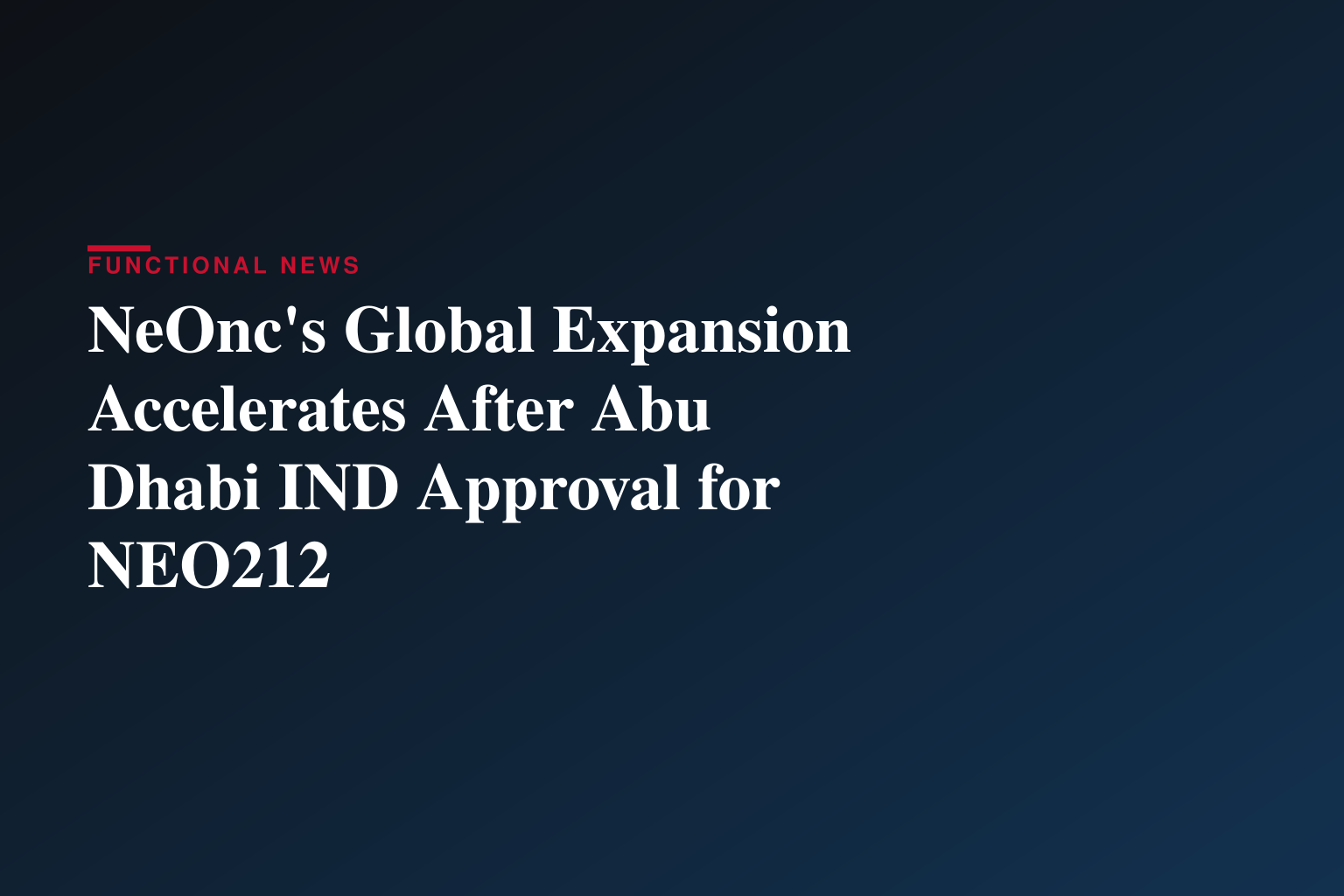 NeOnc's Global Expansion Accelerates After Abu Dhabi IND Approval for NEO212