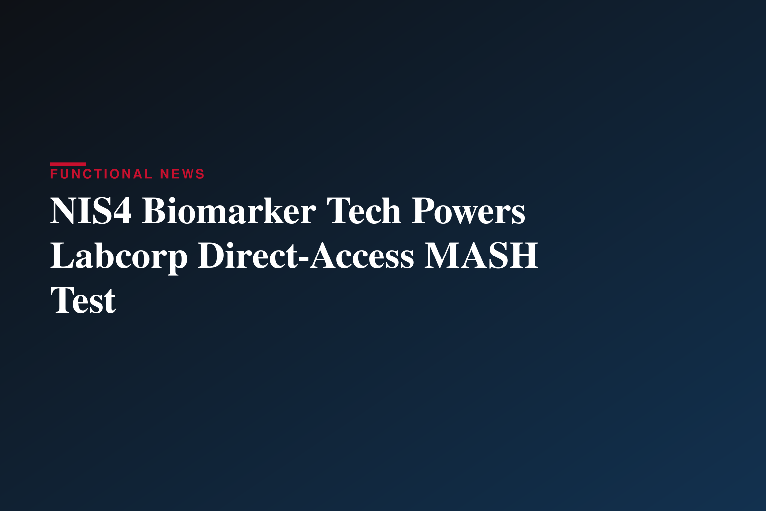 GENFIT annonce que NASHnext® de Labcorp, basé sur sa technologie diagnostique non invasive NIS4® pour l’identification de la MASH à risque, est lancé via la plateforme « Labcorp OnDemand »