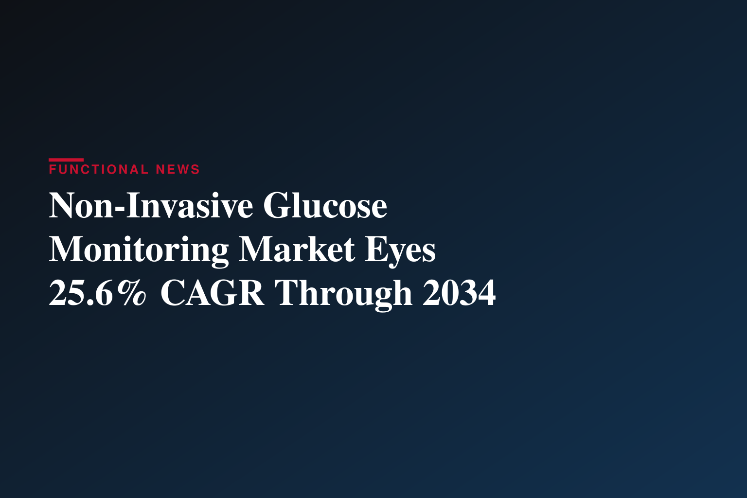 [Latest] Non-Invasive Blood Glucose Monitoring Devices Market Size to Hit USD 340.49 Million with a Promising CAGR of 25.60% by 2034 - Report by Zion Market Research (ZMR)