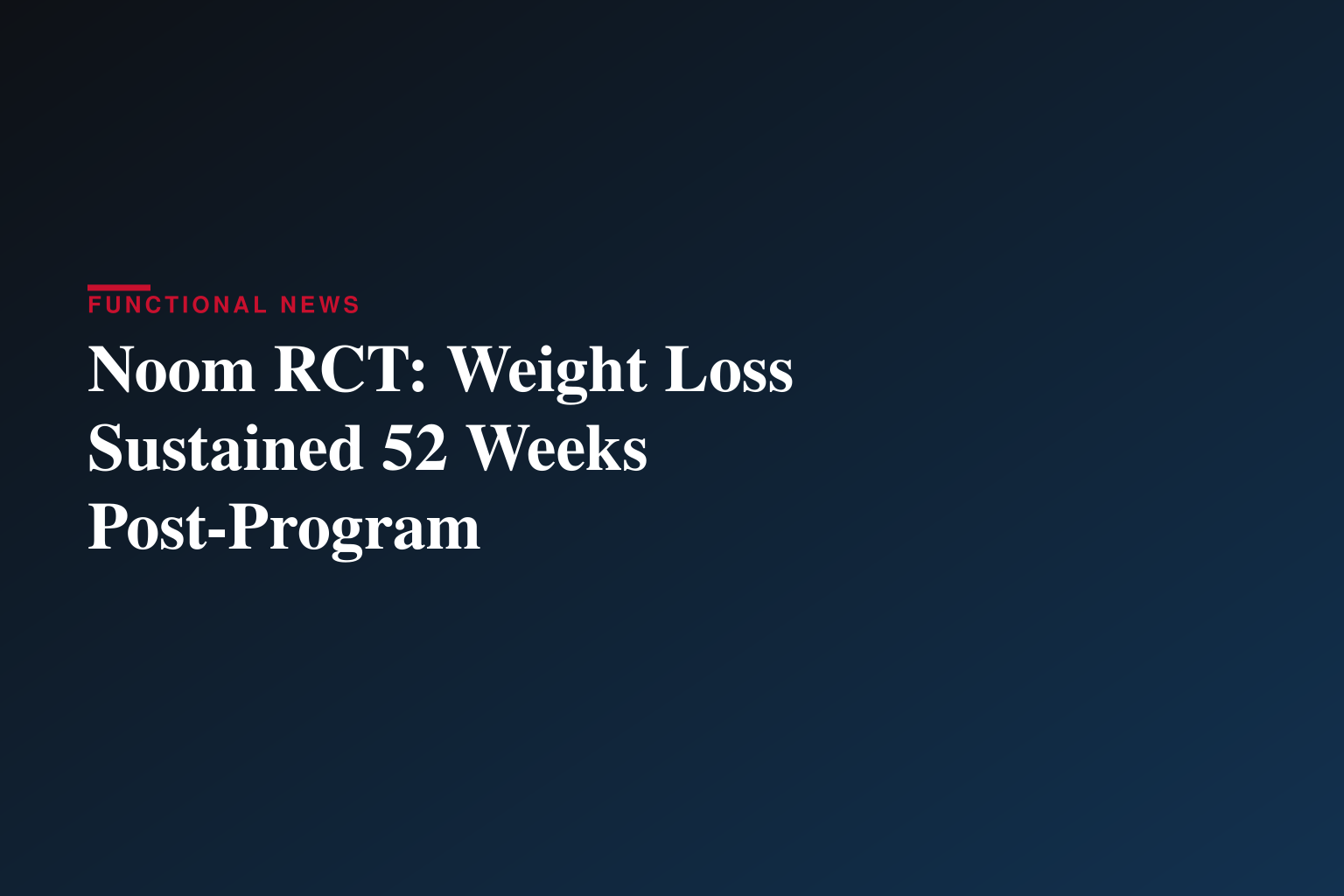 Noom Members Kept Losing Weight a Full Year After the Program Ended, Largest-Ever Noom Randomized Clinical Trial Shows
