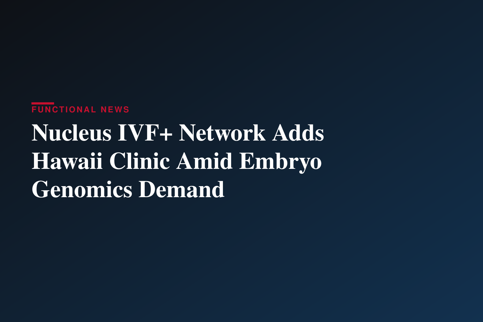 ファーティリティ・インスティテュート・オブ・ハワイ、遺伝子最適化の需要が拡大し続ける中、ニュークレアスIVF+ネットワークに加盟