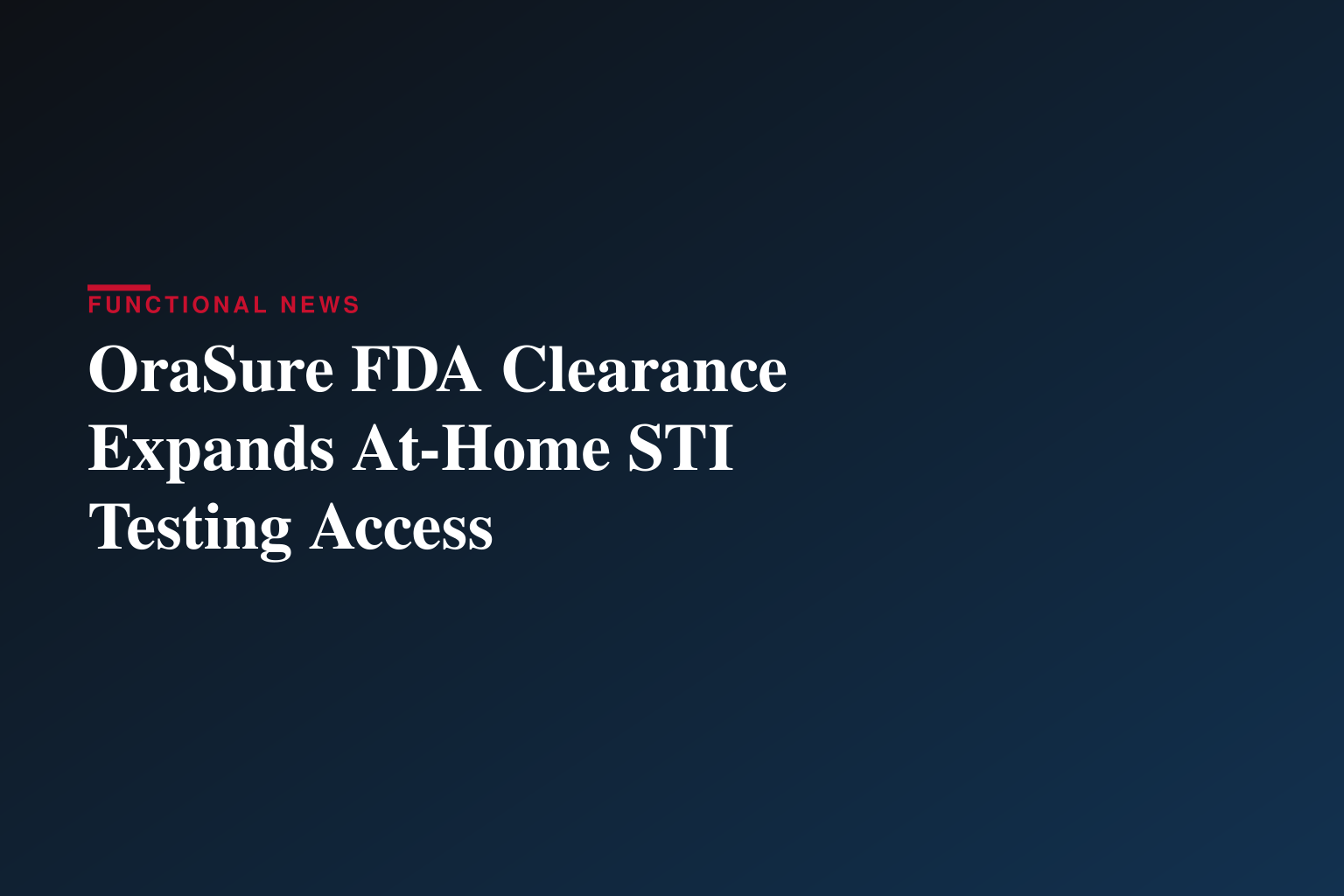 OraSure Technologies, Inc. Announces FDA Clearance that Expands Patient‑Friendly Access to Testing for Sexually Transmitted Infections