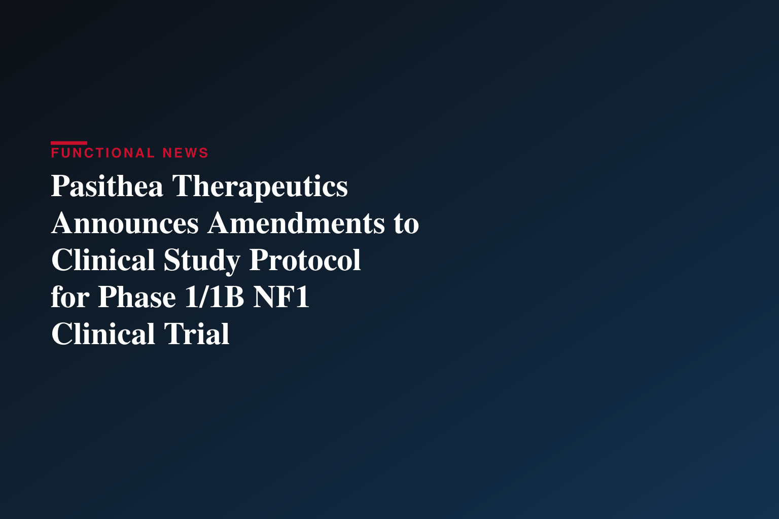 Pasithea Therapeutics Announces Amendments to Clinical Study Protocol for Phase 1/1B NF1 Clinical Trial