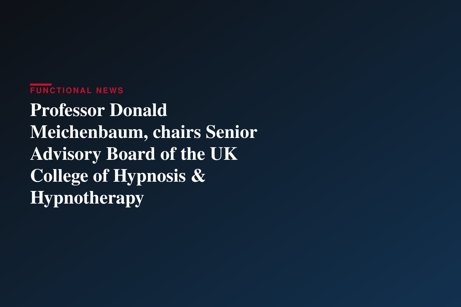 Professor Donald Meichenbaum, chairs Senior Advisory Board of the UK College of Hypnosis & Hypnotherapy