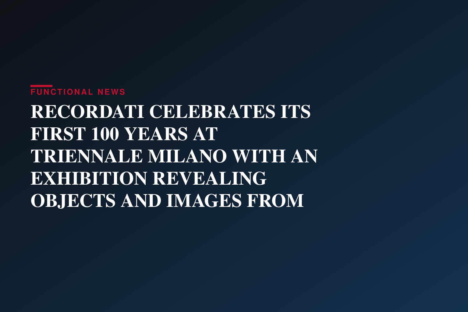 RECORDATI CELEBRATES ITS FIRST 100 YEARS AT TRIENNALE MILANO WITH AN EXHIBITION REVEALING OBJECTS AND IMAGES FROM ITS HISTORICAL ARCHIVE FOR THE FIRST TIME