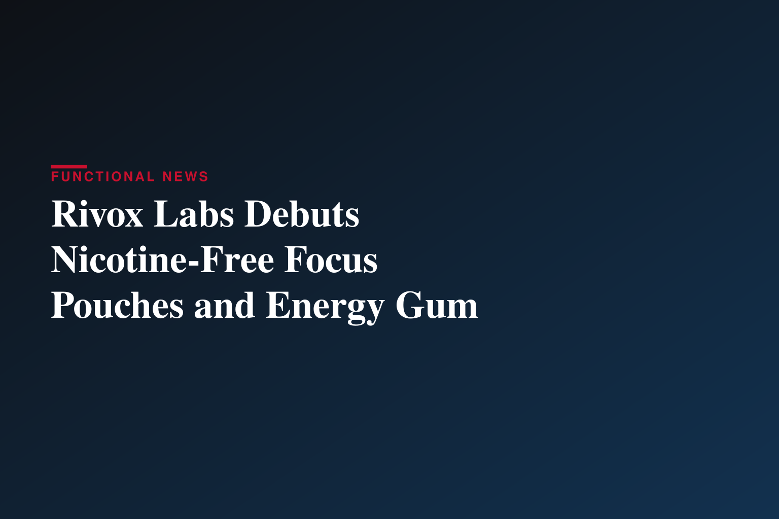 Rivox Labs Launches Nicotine-Free Focus Pouches and Energy Gum