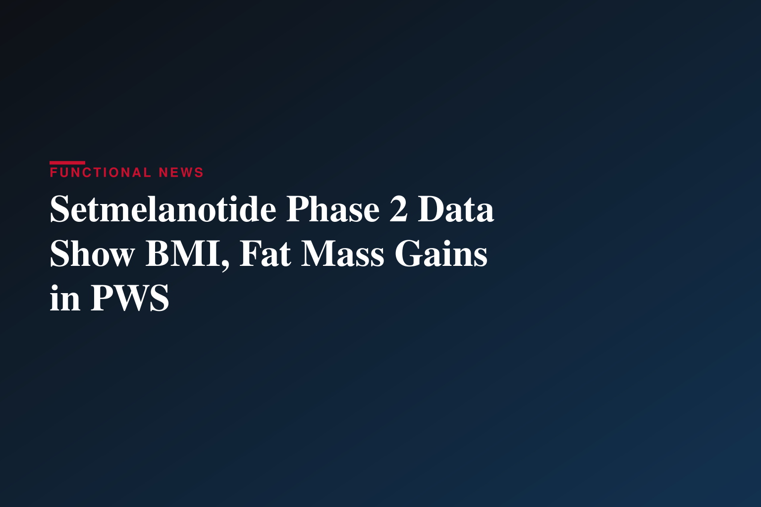  Rhythm Pharmaceuticals Presents Positive Interim Six-month Data from Phase 2 Trial of Setmelanotide in Patients with Prader-Willi Syndrome (PWS) at ENDO 2026