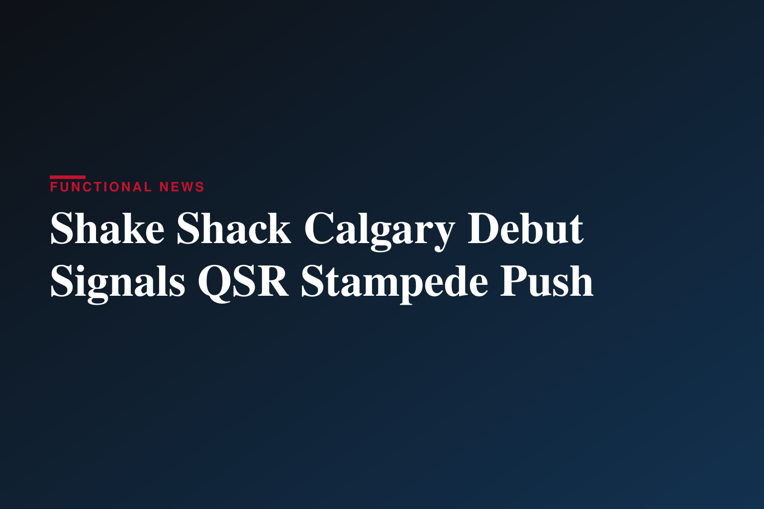 SHAKE SHACK ROLLS INTO THE CALGARY STAMPEDE WITH FEATURE COWTOWN BURGER