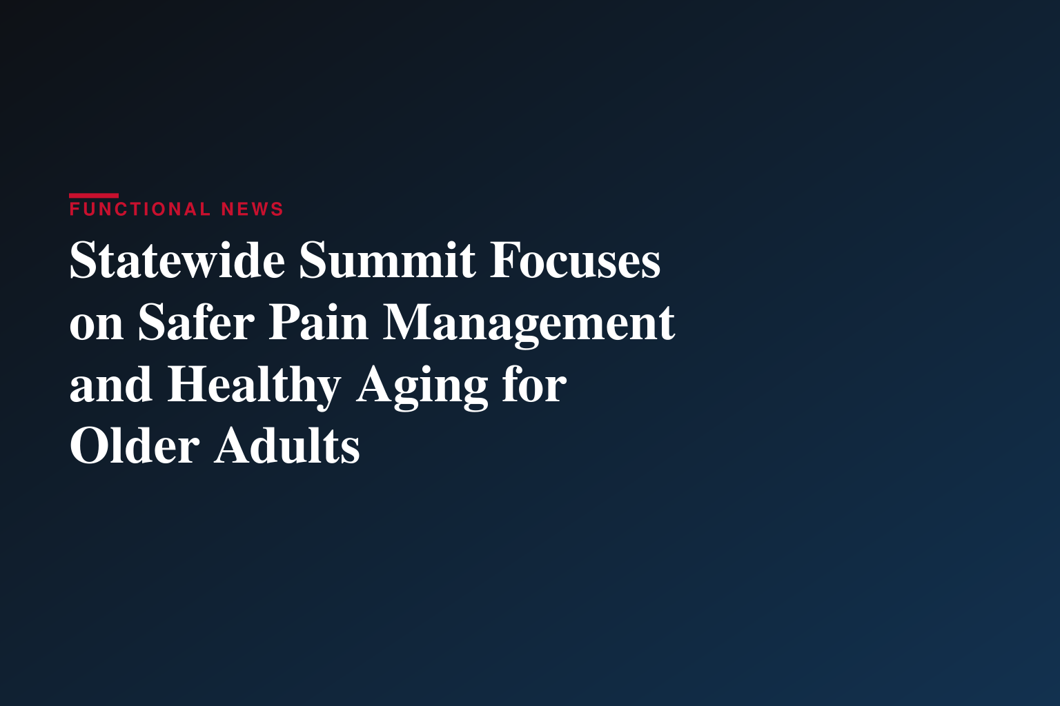 Statewide Summit Focuses on Safer Pain Management  and Healthy Aging for Older Adults